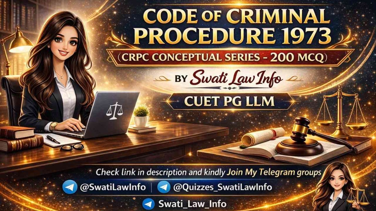 CODE OF CRIMINAL PROCEDURE 1973(CRPC CONCEPTUAL SERIES - 200 MCQ)......BY ADV SWATI FROM PUNJAB 👑👩🏻‍⚖️⚖️ https://t.me/Quizzes_SwatiLawInfo